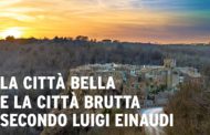 La città bella e la città brutta secondo Luigi Einaudi – 26.7.2017